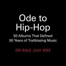 Ode to Hip-Hop: 50 Albums That Define 50 Years of Trailblazing Music