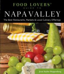 Food Lovers' Guide to(R) Napa Valley: The Best Restaurants, Markets & Local Culinary Offerings