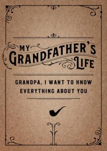 My Grandfather's Life - Second Edition: Grandpa, I Want to Know Everything about Youvolume 37