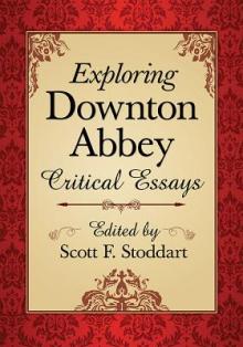 Exploring Downton Abbey: Critical Essays
