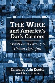 The Wire and America's Dark Corners: Critical Essays