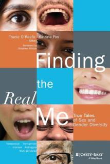 Finding the Real Me: True Tales of Sex and Gender Diversity