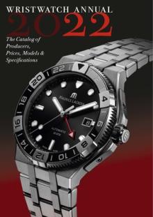 Wristwatch Annual 2022: The Catalog of Producers, Prices, Models, and Specifications