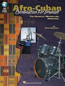 Afro-Cuban Coordination for Drumset: The Essential Method and Workbook: Private Lessons Series [With CD (Audio)]