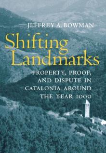 Shifting Landmarks: Property, Proof, and Dispute in Catalonia Around the Year 1000