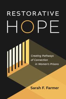 Restorative Hope: Creating Pathways of Connection in Women's Prisons