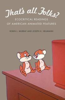 That's All Folks?: Ecocritical Readings of American Animated Features