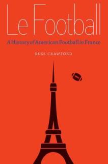Le Football: A History of American Football in France