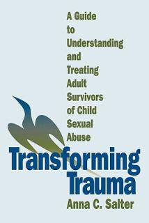 Transforming Trauma: A Guide to Understanding and Treating Adult Survivors of Child Sexual Abuse