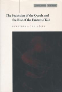 The Seduction of the Occult and the Rise of the Fantastic Tale