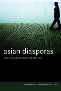 Asian Diasporas: New Formations, New Conceptions