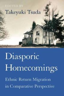 Diasporic Homecomings: Ethnic Return Migration in Comparative Perspective