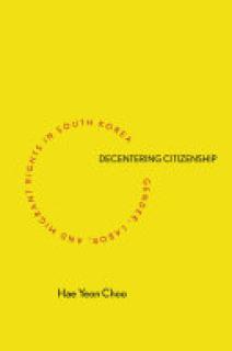 Decentering Citizenship: Gender, Labor, and Migrant Rights in South Korea