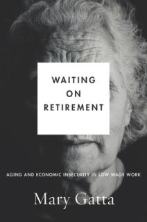 Waiting on Retirement: Aging and Economic Insecurity in Low-Wage Work