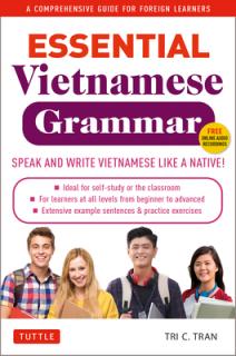 Essential Vietnamese Grammar: A Comprehensive Guide for Foreign Learners (Free Online Audio Recordings)