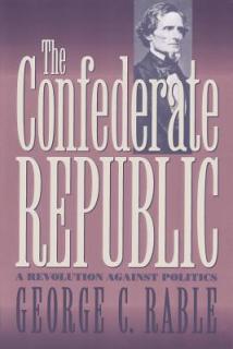 The Confederate Republic: A Revolution against Politics
