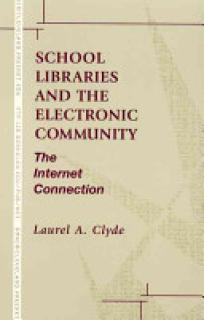School Libraries and the Electronic Community: The Internet Connection