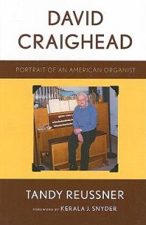 David Craighead: Portrait of an American Organist