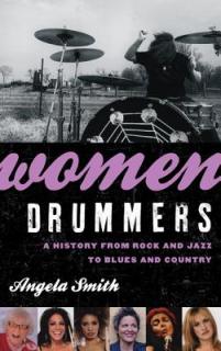 Women Drummers: A History from Rock and Jazz to Blues and Country