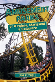 Amusement Parks of Virginia, Maryland, and Delaware