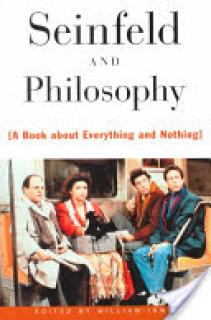 Seinfeld and Philosophy: A Book about Everything and Nothing