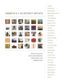 Essay'd 3: 30 Detroit Artists
