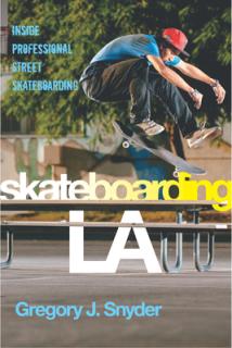 Skateboarding LA: Inside Professional Street Skateboarding