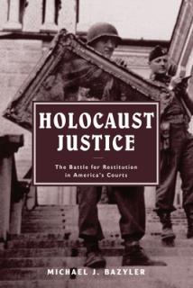 Holocaust Justice: The Battle for Restitution in America's Courts