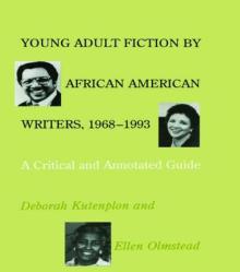 Young Adult Fiction by African American Writers, 1968-1993: A Critical and Annotated Guide