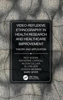 Video-Reflexive Ethnography in Health Research and Healthcare Improvement: Theory and Application