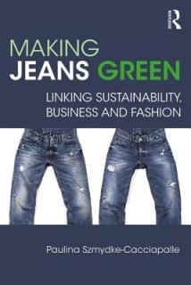 Making Jeans Green: Linking Sustainability, Business and Fashion