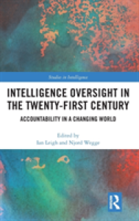 Intelligence Oversight in the Twenty-First Century: Accountability in a Changing World