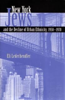 New York Jews and the Decline of Urban Ethnicity: 1950-1970