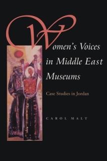 Women's Voices in Middle East Museums: Case Studies in Jordan