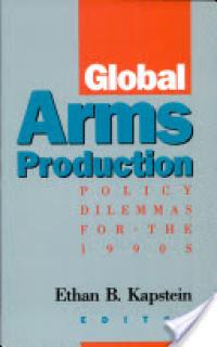 Global Arms Production: Policy Dilemmas for the 1990s