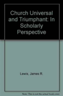Church Universal and Triumphant: In Scholarly Perspective