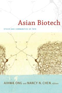 Asian Biotech: Ethics and Communities of Fate
