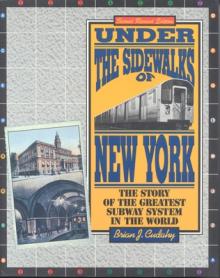 Under the Sidewalks of New York: The Story of the Greatest Subway System in the World