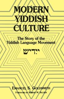 Modern Yiddish Culture: The Story of the Yiddish Language Movement (Expanded)