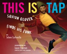 This Is Tap: Savion Glover Finds His Funk