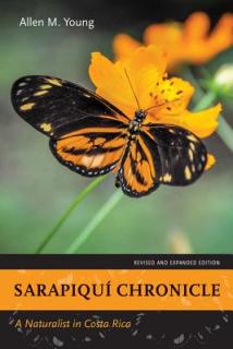 Sarapiqu Chronicle: A Naturalist in Costa Rica, Revised and Expanded Edition