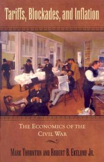 Tariffs, Blockades, and Inflation: The Economics of the Civil War