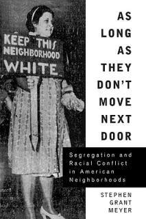 As Long As They Don't Move Next Door: Segregation and Racial Conflict in American Neighborhoods