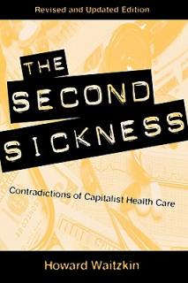 The Second Sickness: Contradictions of Capitalist Health Care