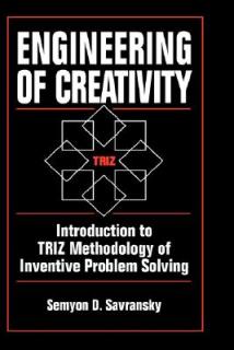 Engineering of Creativity: Introduction to Triz Methodology of Inventive Problem Solving