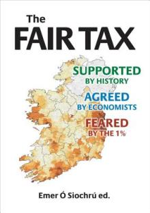 The Fair Tax: Supported by History, Agreed by Economists, Feared by the 1%