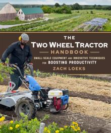 The Two-Wheel Tractor Handbook: Small-Scale Equipment and Innovative Techniques for Boosting Productivity