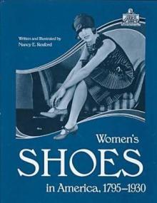 Womens Shoes in America, 1795-1930