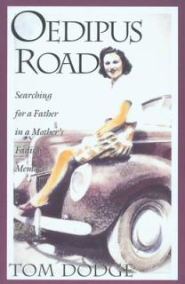 Oedipus Road: Searching for a Father in a Mother's Fading Memory