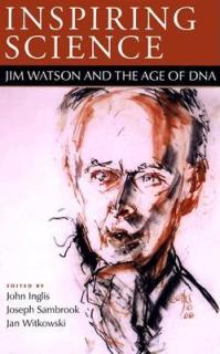 Inspiring Science: Jim Watson and the Age of DNA